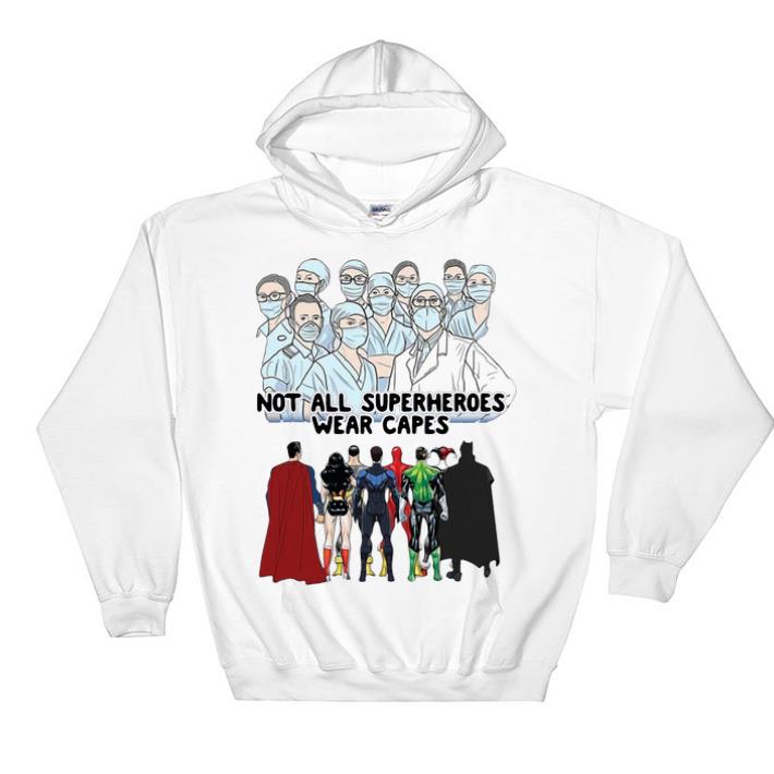 Great Not All Superheroes Wear Capes Nurses We Fight What You Fear shirt 4 - Great Not All Superheroes Wear Capes Nurses We Fight What You Fear shirt