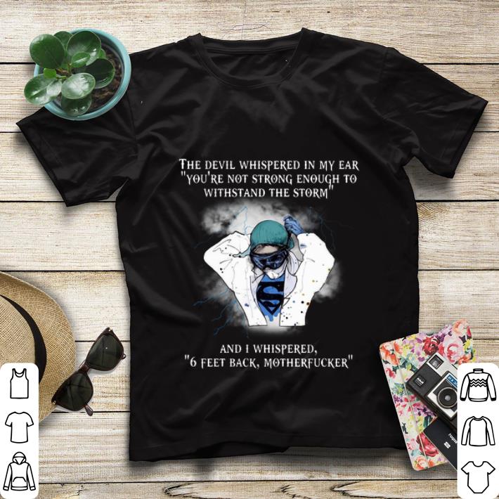 Great Superhero Nurse I Whispered Back 6 Feet Back Motherfucker shirt 4 - Great Superhero Nurse I Whispered Back 6 Feet Back Motherfucker shirt