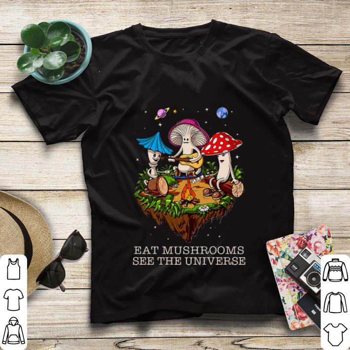 Hot Camping Eat Mushrooms See The Universe shirt 4 - Hot Camping Eat Mushrooms See The Universe shirt