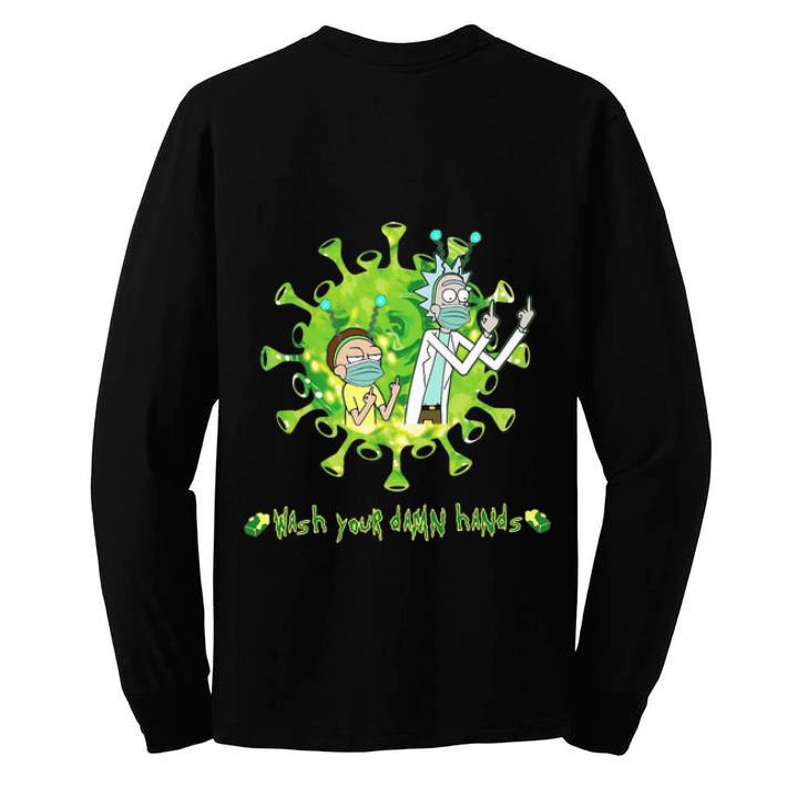 Hot Rick And Morty Wash Your Damn Hands Coronavirus shirt 4 - Hot Rick And Morty Wash Your Damn Hands Coronavirus shirt