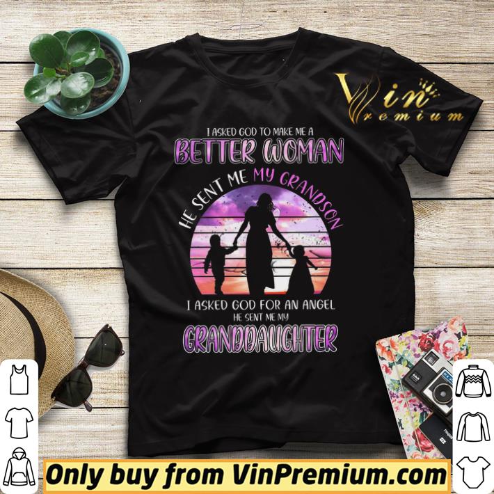 I Asked God To Make Me A Better Woman He Sent Me My Gradson shirt sweater I Asked God To Make Me A Better Woman He Sent Me My Gradson shirt sweater 4 - I Asked God To Make Me A Better Woman He Sent Me My Gradson shirt sweater