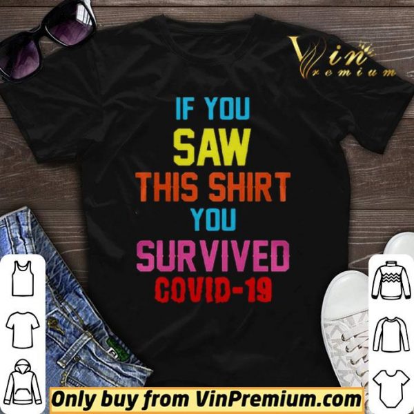 If you saw this you survived covid19 shirt sweater