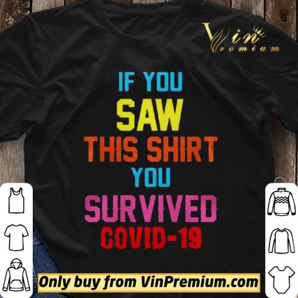 If you saw this you survived covid19 shirt sweater