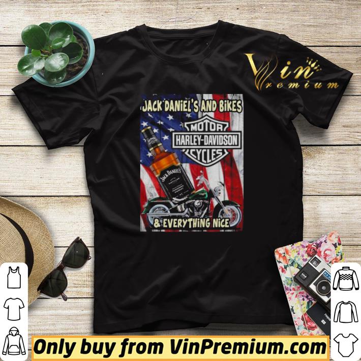 Jack Daniel s And Bikes Motor Harley Davidson Cycles Everything Nice American Flag shirt sweater 4 - Jack Daniel's And Bikes Motor Harley Davidson Cycles & Everything Nice American Flag shirt sweater