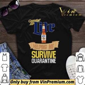 Miller Lite helping me survive quarantine Covid-19 shirt sweater