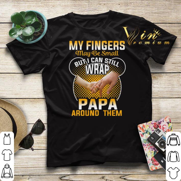 My Fingers May Be Small But I Can Still Wrap Papa Around Them shirt sweater 4 - My Fingers May Be Small But I Can Still Wrap Papa Around Them shirt sweater