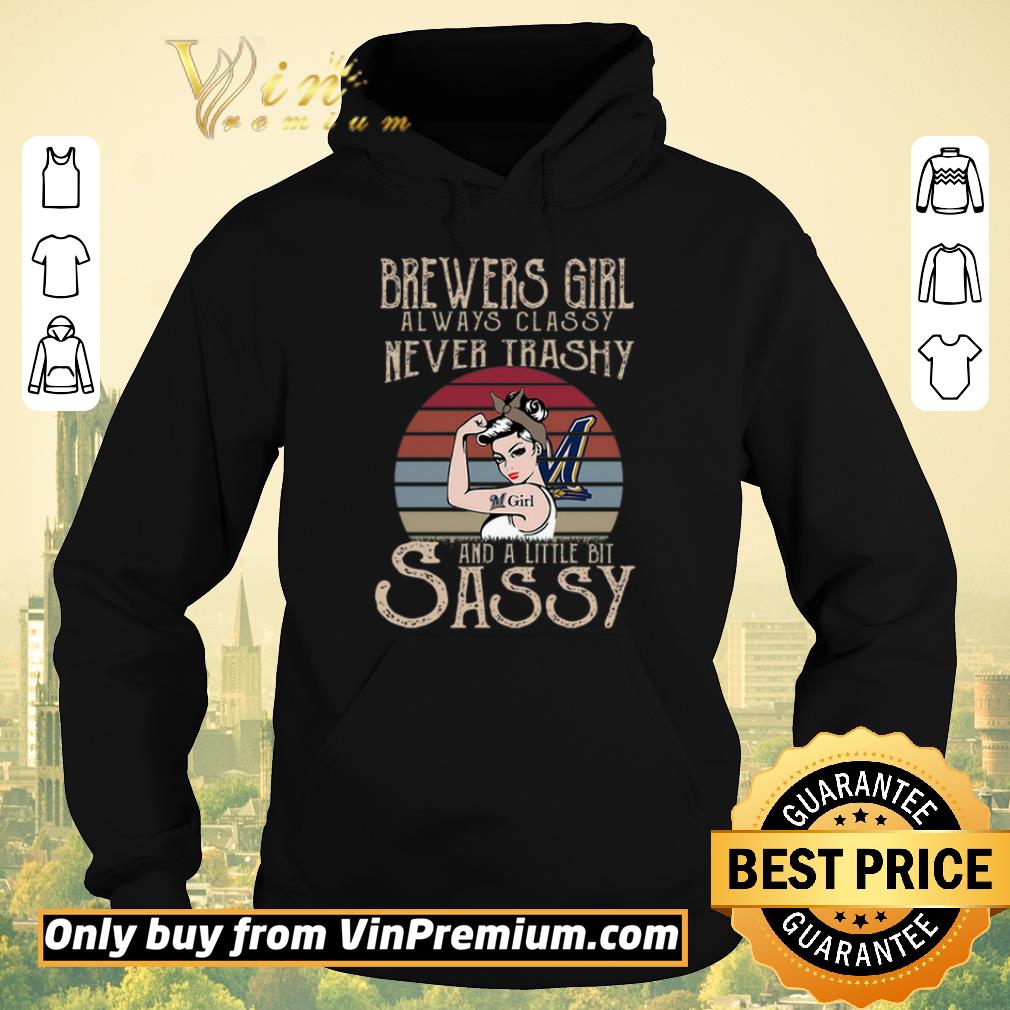 Nice Brewers Girl Always Classy Never Trashy And A Little Bit Sassy shirt sweater 4 - Nice Brewers Girl Always Classy Never Trashy And A Little Bit Sassy shirt sweater