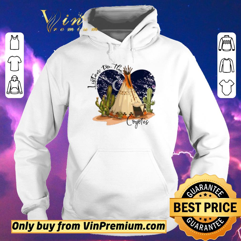 Nice Camping Listen To The Coyotes shirt sweater 4 - Nice Camping Listen To The Coyotes shirt sweater