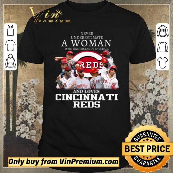 Nice Never Underestimate A Woman Who Understands Baseball And Loves Cincinnati Reds shirt sweater