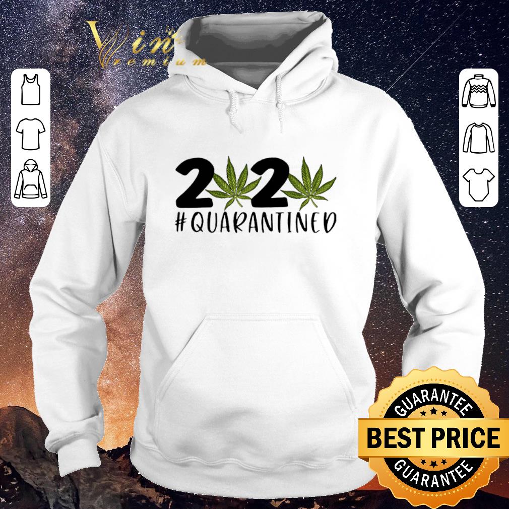 Official 2020 Covid 19 Quarantined Cannabis Weed shirt sweater 4 - Official 2020 Covid 19 #Quarantined Cannabis Weed shirt sweater