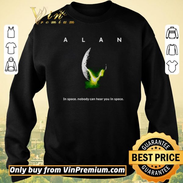 Official Alan Alien in space nobody can hear you in space shirt sweater