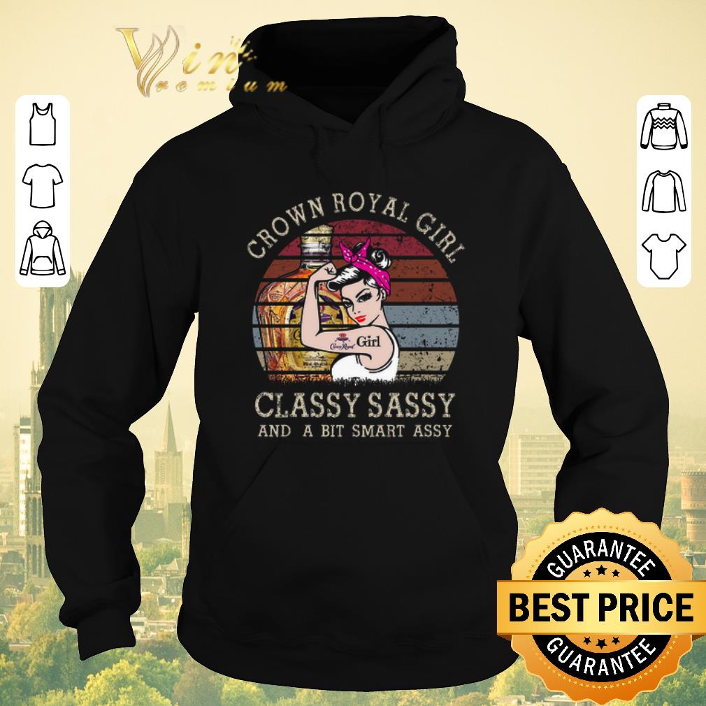 Official Crown Royal Girl Classy Sassy And A Bit Smart Assy Vintage shirt sweater Official Crown Royal Girl Classy Sassy And A Bit Smart Assy Vintage shirt sweater 4 - Official Crown Royal Girl Classy Sassy And A Bit Smart Assy Vintage shirt sweater