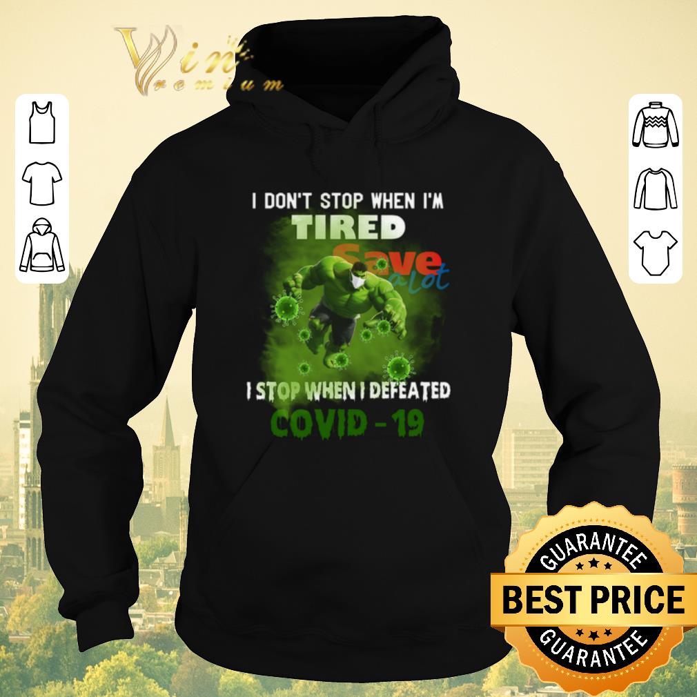 Official Hulk I Don't Stop When I'm Tired Save A Lot I Stop When I Defeated Covid 19 shirt sweater Official Hulk I Don t Stop When I m Tired Save A Lot I Stop When I Defeated Covid 19 shirt sweater 4 - Official Hulk I Don't Stop When I'm Tired Save A Lot I Stop When I Defeated Covid 19 shirt sweater