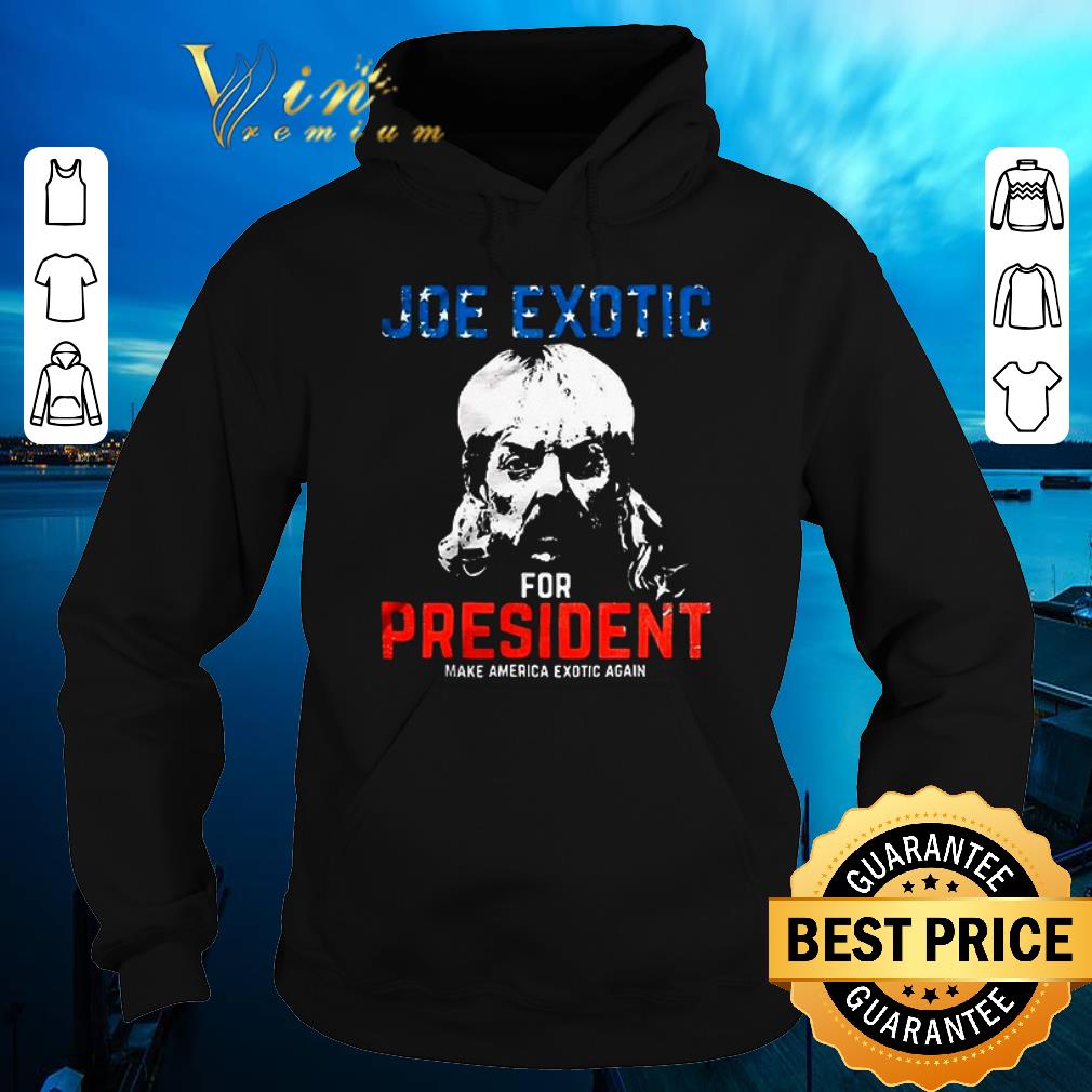 Official Joe Exotic for President make America Exotic again shirt sweater 4 - Official Joe Exotic for President make America Exotic again shirt sweater