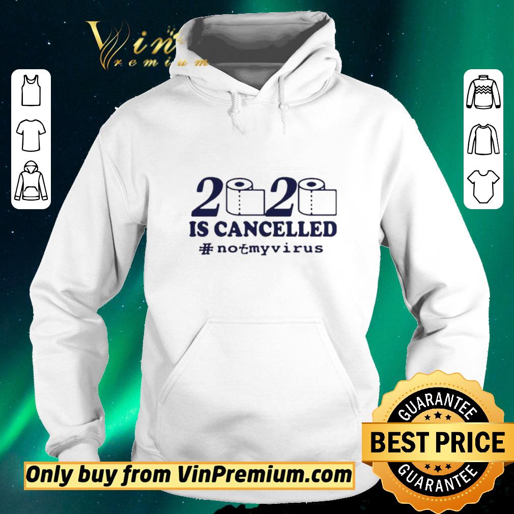 Official TOILET PAPER 2020 IS CANCELLED CORONA TEE shirt sweater Official TOILET PAPER 2020 IS CANCELLED CORONA TEE shirt sweater 4 - Official TOILET PAPER 2020 IS CANCELLED CORONA TEE shirt sweater