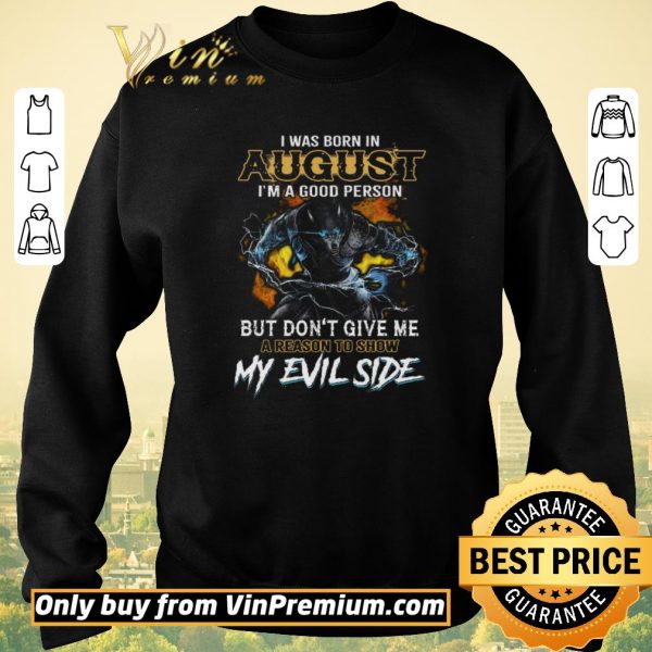 Official Wolves I Was Born In August I'm A Good Person But Don't Give Me shirt sweater