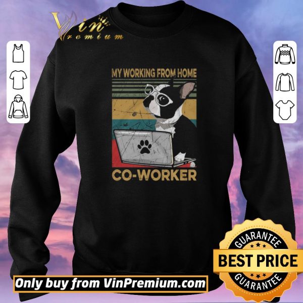 Original Boston Terrier My Working From Home Co Worker Vintage shirt sweater