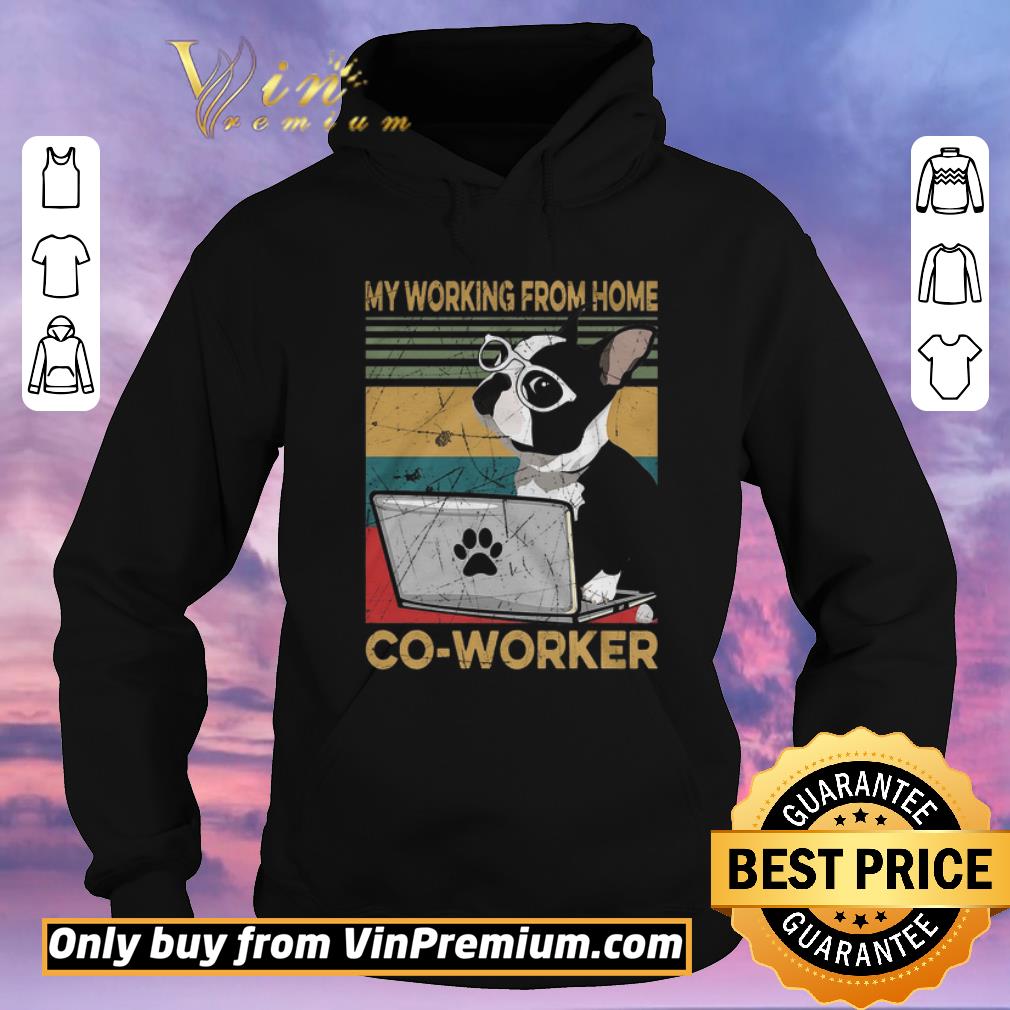 Original Boston Terrier My Working From Home Co Worker Vintage shirt sweater 4 - Original Boston Terrier My Working From Home Co Worker Vintage shirt sweater