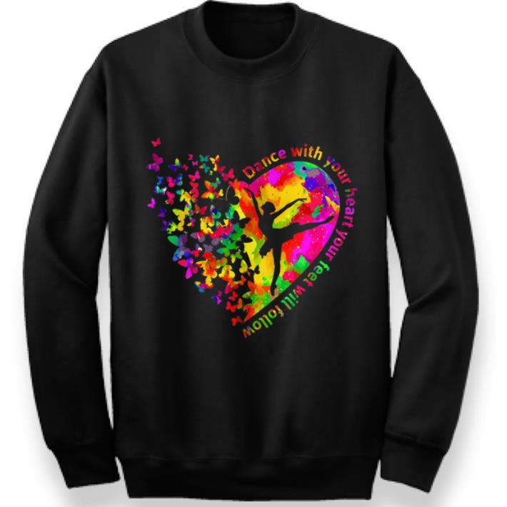Original Butterfly Dance With Your Heart Your Feet Will Follow shirt 4 - Original Butterfly Dance With Your Heart Your Feet Will Follow shirt
