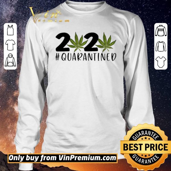 Original Marijuana 2020 Quarantined shirt sweater