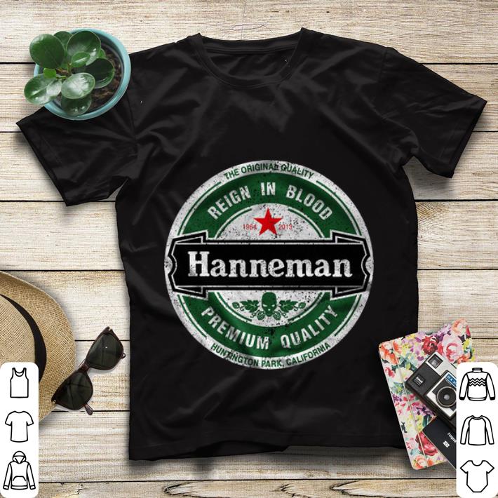 Original The Original Quality Reign In Blood Hanneman Premium Quality shirt 4 - Original The Original Quality Reign In Blood Hanneman Premium Quality shirt