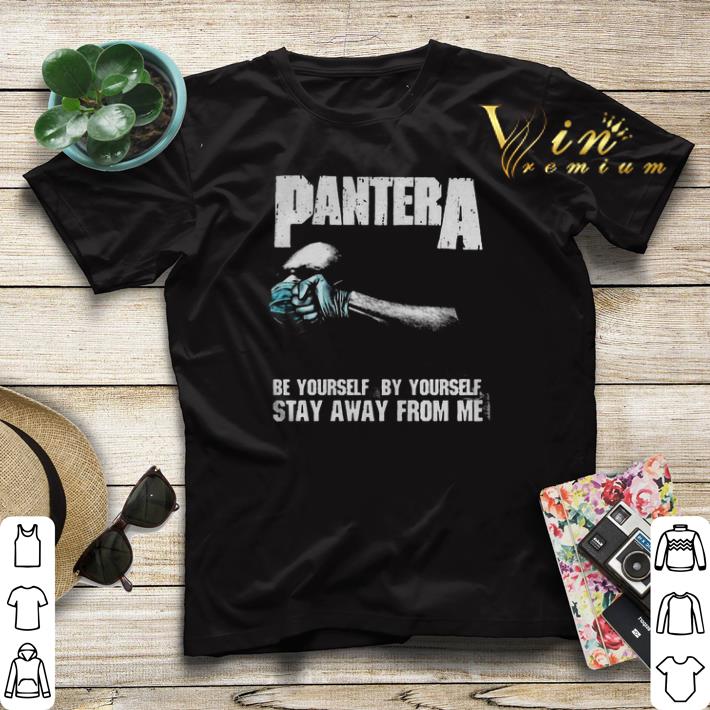 Pantera Be Yourself By Yourself Stay Away From Me shirt sweater 4 - Pantera Be Yourself By Yourself Stay Away From Me shirt sweater