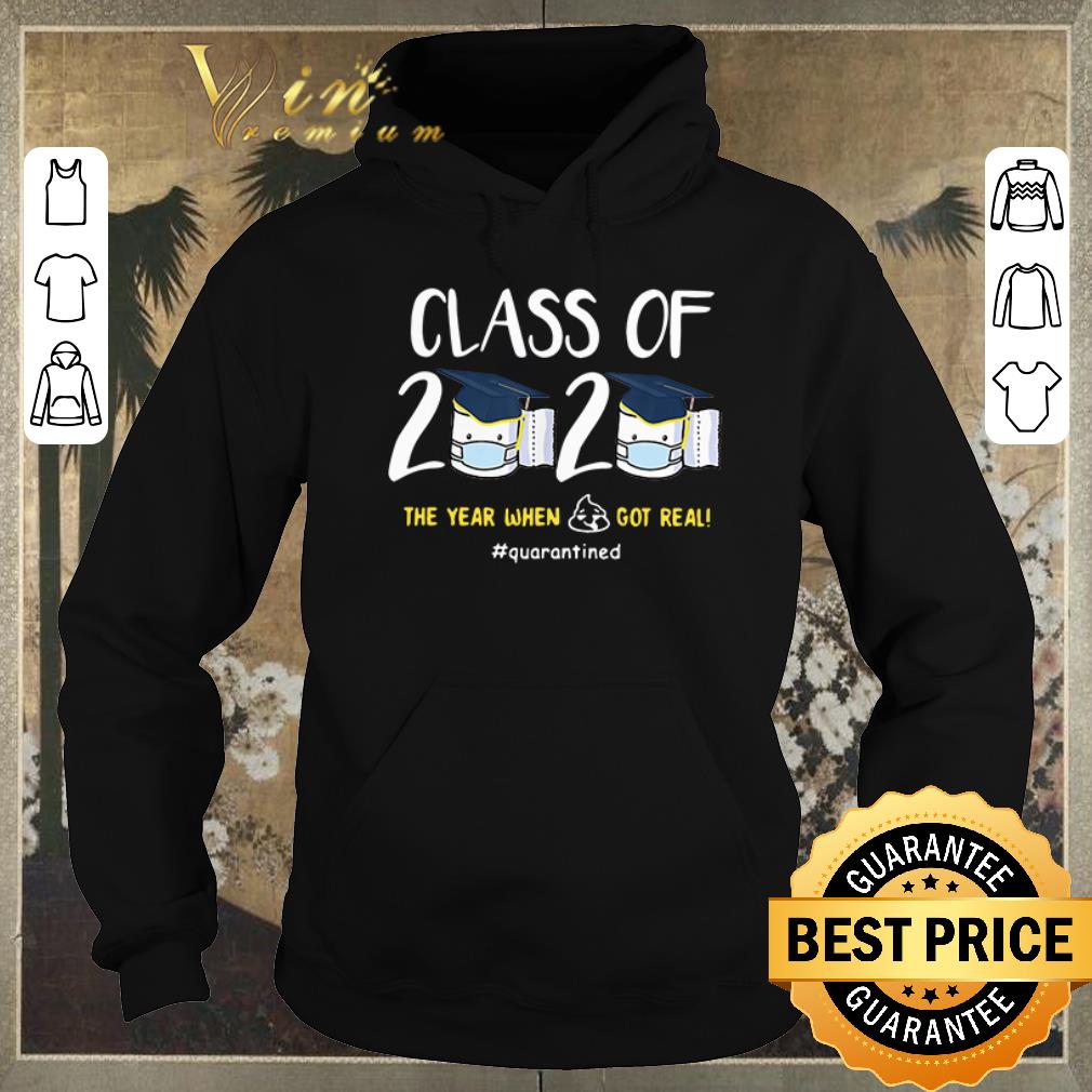 Premium Class of 2020 The year when shit got real Quarantined shirt sweater 4 - Premium Class of 2020 The year when shit got real Quarantined shirt sweater