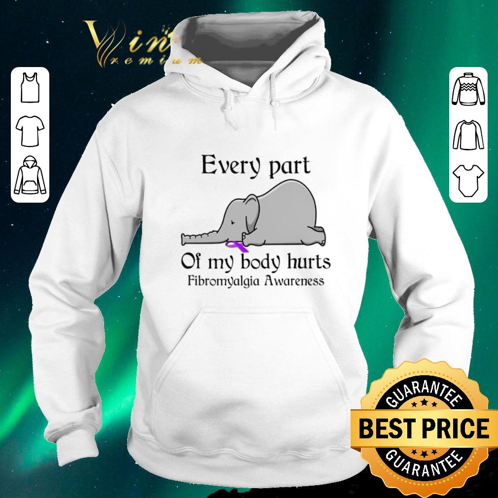 Premium Elephant Every Part Of My Body Hurts Fibromyalgia Awareness shirt sweater 4 - Premium Elephant Every Part Of My Body Hurts Fibromyalgia Awareness shirt sweater