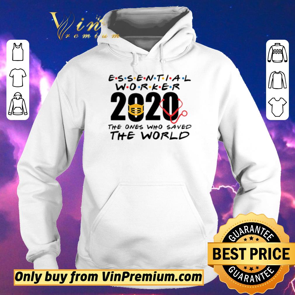 Premium Essential Worker 2020 the ones who saved the world shirt sweater Premium Essential Worker 2020 the ones who saved the world shirt sweater 4 - Premium Essential Worker 2020 the ones who saved the world shirt sweater