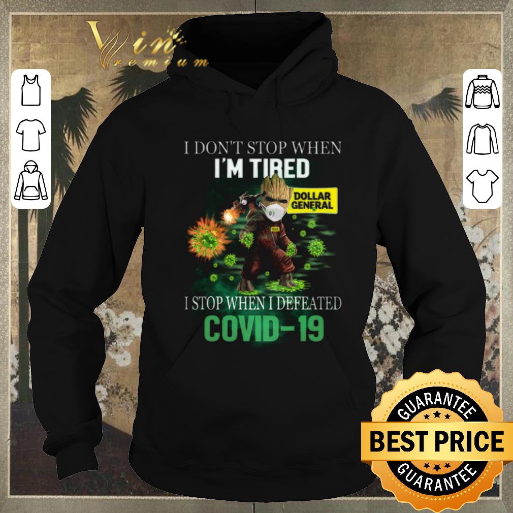 Premium Groot I Don t Stop When I m Tired Dollar General T Stop When I Defeated Covid 19 shirt sweater 4 - Premium Groot I Don't Stop When I'm Tired Dollar General T Stop When I Defeated Covid 19 shirt sweater