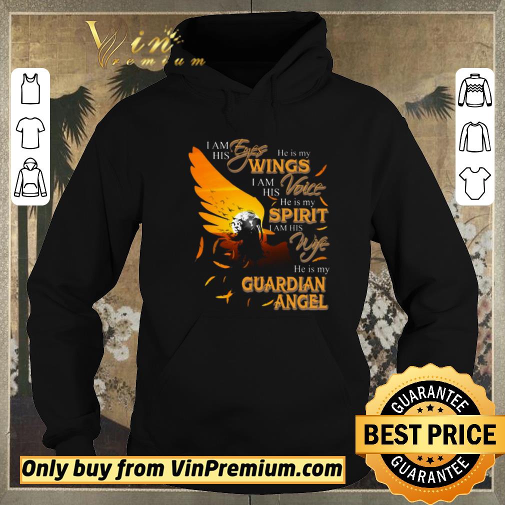Premium I Am His Eyes He Is My Wings I Am His Voice He Is My Spirit I Am His Wife shirt sweater Premium I Am His Eyes He Is My Wings I Am His Voice He Is My Spirit I Am His Wife shirt sweater 4 - Premium I Am His Eyes He Is My Wings I Am His Voice He Is My Spirit I Am His Wife shirt sweater