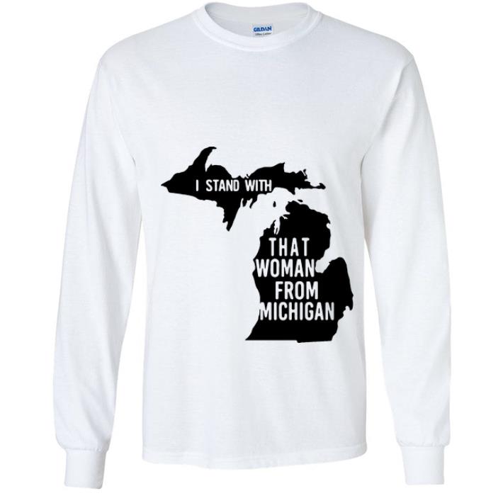 Premium I Stand With That Woman From Michigan shirt Premium I Stand With That Woman From Michigan shirt 4 - Premium I Stand With That Woman From Michigan shirt