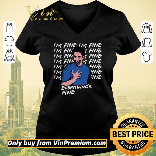 Premium I’m fine I’m fine everything’s fine Ross Geller Friends shirt sweater