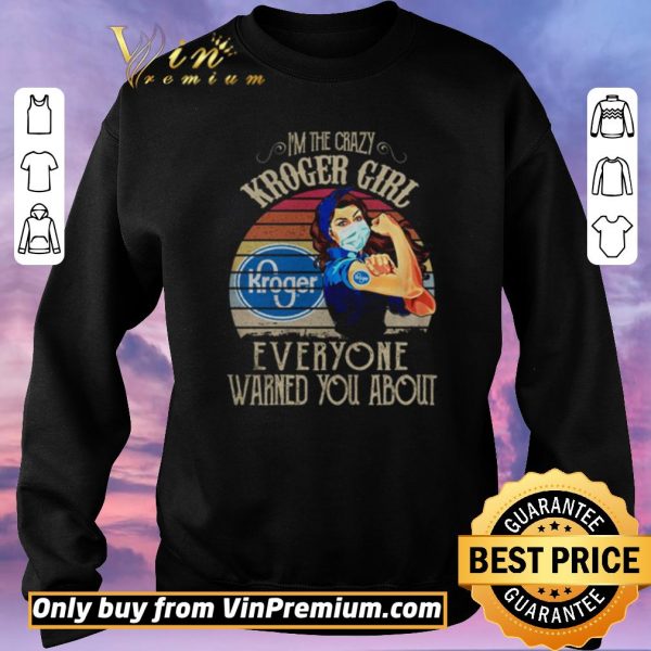 Premium I’m the crazy Kroger Girl everyone warned you about vintage shirt sweater