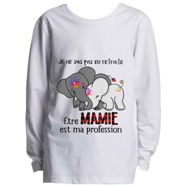 Premium Je Ne Suis Pas En Retraite Etre Mamie Est Ma Profession shirt 4 - Premium Je Ne Suis Pas En Retraite Etre Mamie Est Ma Profession shirt