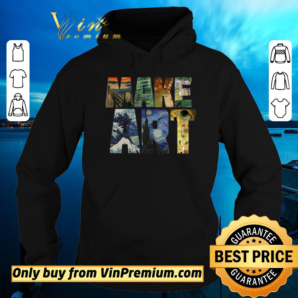 Premium Make Art shirt sweater Premium Make Art shirt sweater 4 - Premium Make Art shirt sweater