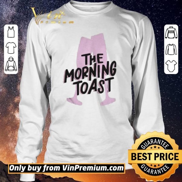 Premium Morning toast shirt sweater