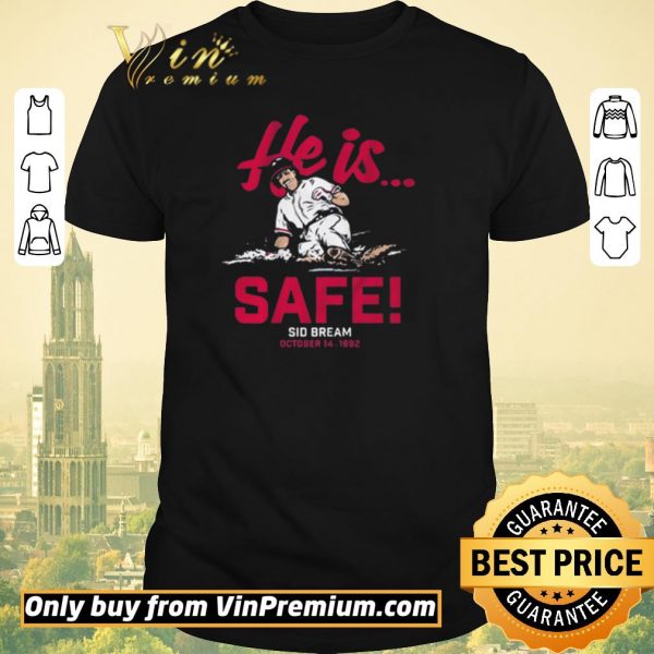 Premium Sid Bream, He is Safe, Atlanta – MLBPAA Licensed shirt sweater