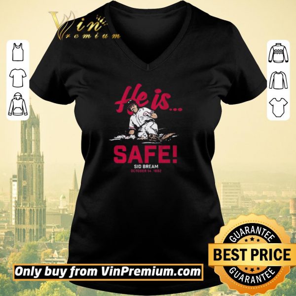 Premium Sid Bream, He is Safe, Atlanta – MLBPAA Licensed shirt sweater