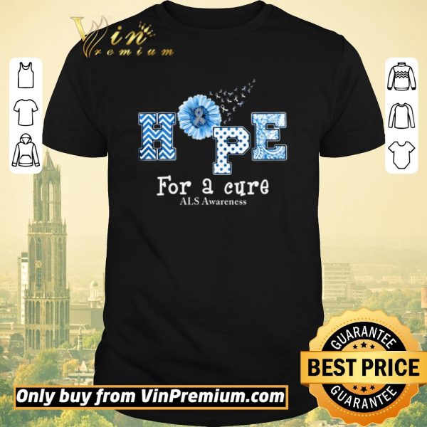 Premium Sunflower Hope For A Cure ALS Awareness shirt sweater