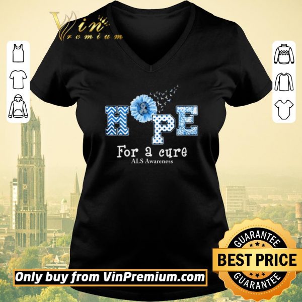 Premium Sunflower Hope For A Cure ALS Awareness shirt sweater