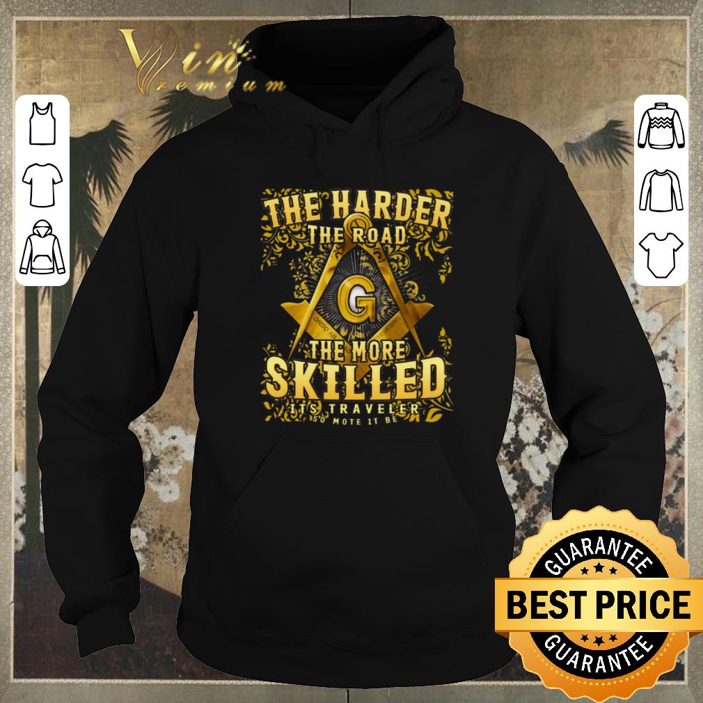 Premium The Harder The Road The More Skilled It s Traveler So Mote Be shirt sweater 4 - Premium The Harder The Road The More Skilled It's Traveler So Mote Be shirt sweater