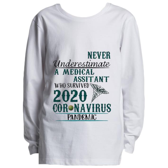Pretty Never Underestimate A Medical Assistant Who Survived 2020 Coronavirus shirt 4 - Pretty Never Underestimate A Medical Assistant Who Survived 2020 Coronavirus shirt