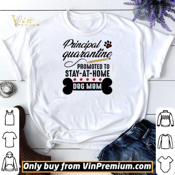 Principal quarantine promoted to stay at home dog mom shirt sweater