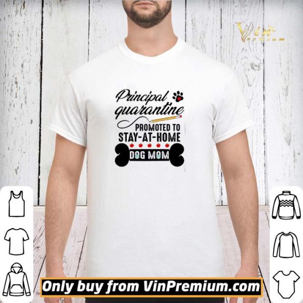Principal quarantine promoted to stay at home dog mom shirt sweater