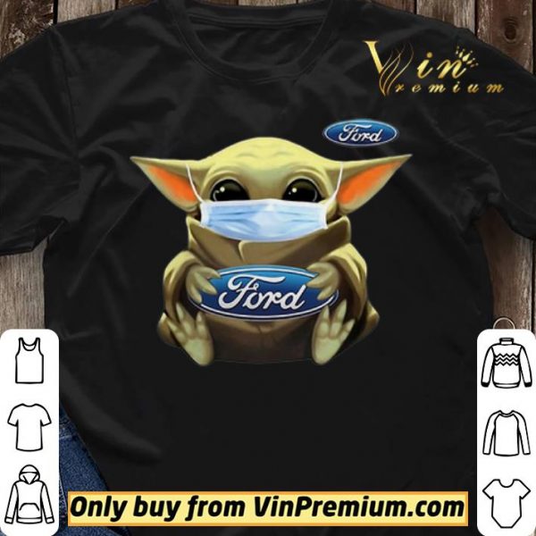 Star Wars Baby Yoda Face Mask Hug Ford Covid-19 shirt sweater