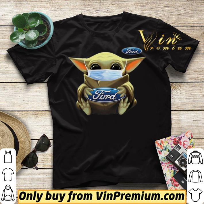 Star Wars Baby Yoda Face Mask Hug Ford Covid 19 shirt sweater 4 - Star Wars Baby Yoda Face Mask Hug Ford Covid-19 shirt sweater