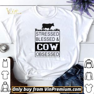 Stressed blessedcow obsessed shirt sweater
