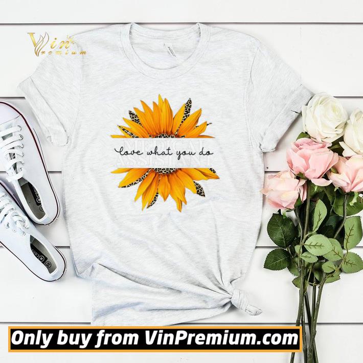Sunflower Leopard Medical Assistant Love What You Do shirt sweater 4 - Sunflower Leopard Medical Assistant Love What You Do shirt sweater