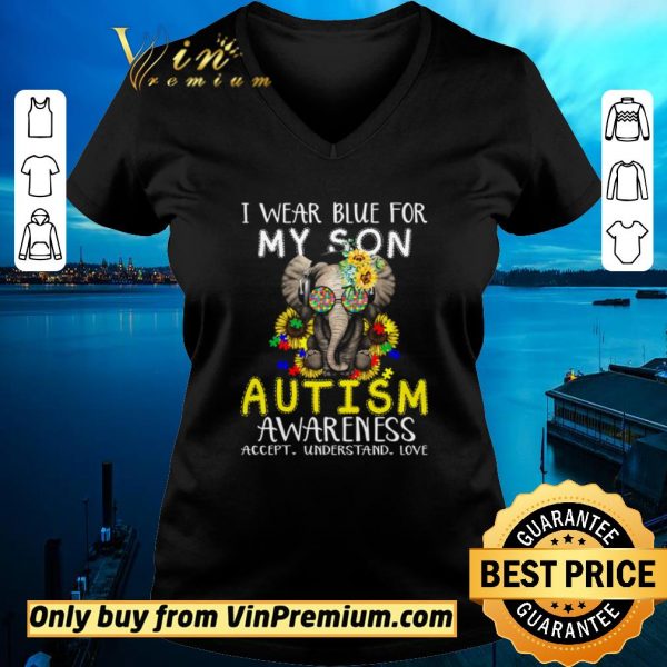 Top Elephant Flowwers I Wear Blue For My Son Autism Awareness Accept Understand Love shirt sweater